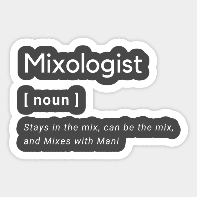 Mixologist Defined Sticker by Mixing with Mani